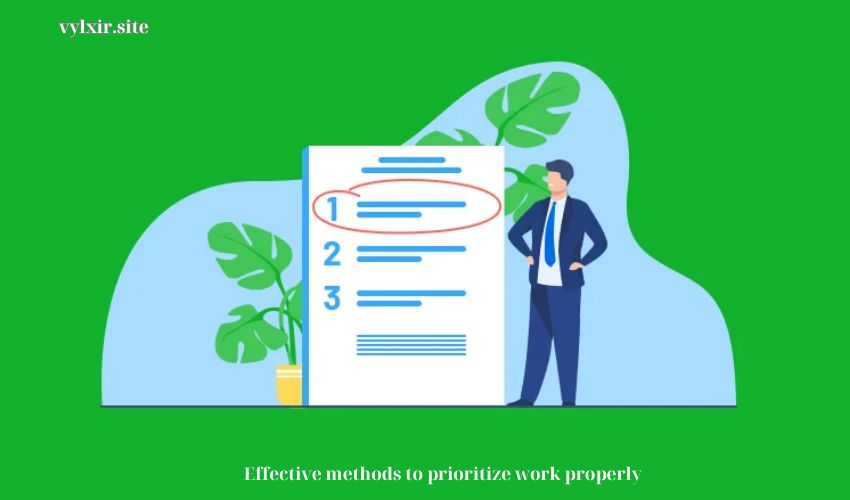 Effective methods to prioritize work properly